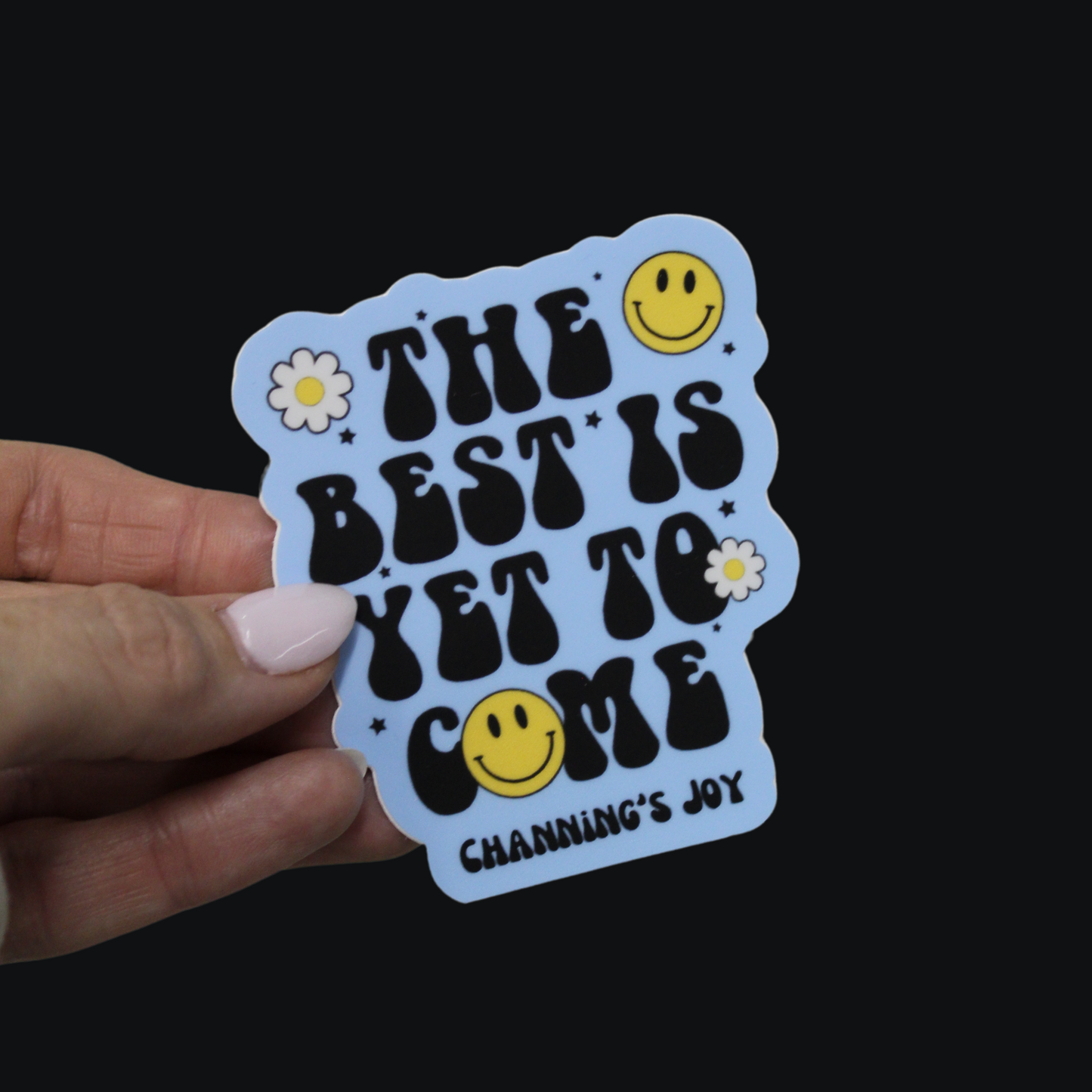 The Best is Yet to Come Sticker