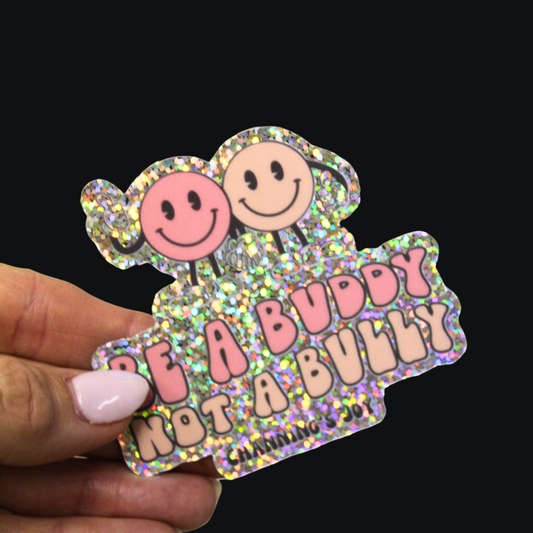 Be a Buddy Glitter Sticker